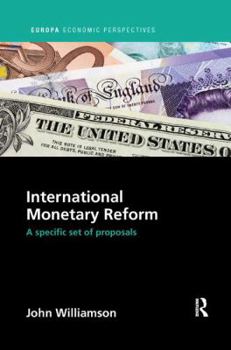 Paperback International Monetary Reform: A Specific Set of Proposals Book