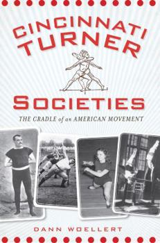 Paperback Cincinnati Turner Societies:: The Cradle of an American Movement Book
