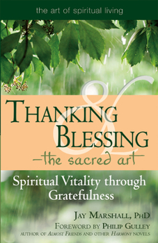 Paperback Thanking & Blessing--The Sacred Art: Spiritual Vitality Through Gratefullness Book