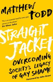 Paperback Straight Jacket: Overcoming Society's Legacy of Gay Shame Book