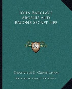 Paperback John Barclay's Argenis And Bacon's Secret Life Book