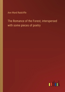 The Romance of the Forest, interspersed with some pieces of poetry