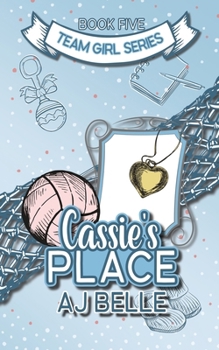 Cassie's Place: Team Girl, Book 5