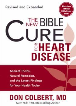Paperback The New Bible Cure for Heart Disease: Ancient Truths, Natural Remedies, and the Latest Findings for Your Health Today Book