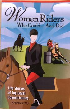 Hardcover Women Riders Who Could-- And Did: Life Stories of Top Level Equestriennes Book