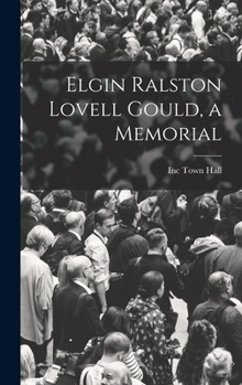 Hardcover Elgin Ralston Lovell Gould, a Memorial Book