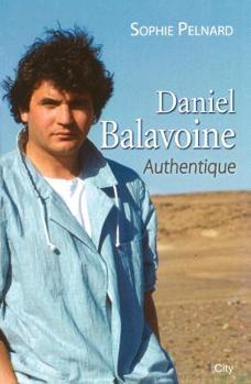 Paperback Daniel Balavoine, authentique (City Editions) (French Edition) [French] Book