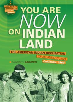 You Are Now on Indian Land: The American Indian Occupation of Alcatraz Island California, 1969 - Book  of the Civil Rights Struggles around the World