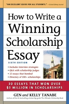Paperback How to Write a Winning Scholarship Essay: 30 Essays That Won Over $3 Million in Scholarships Book