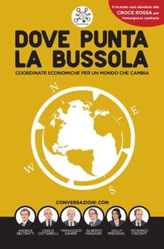 Paperback Dove punta la bussola: Coordinate economiche per un mondo che cambia [Italian] Book