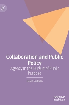 Hardcover Collaboration and Public Policy: Agency in the Pursuit of Public Purpose Book