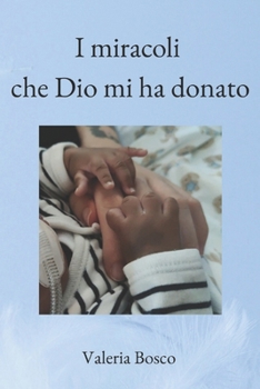 Paperback I miracoli che Dio mi ha donato [Italian] Book