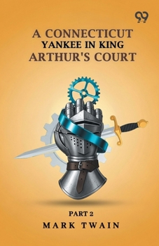 A Connecticut Yankee In King Arthur's Court: Part 2