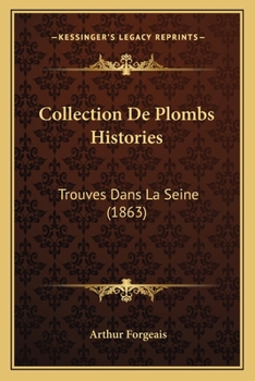 Paperback Collection De Plombs Histories: Trouves Dans La Seine (1863) [French] Book