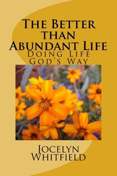 Paperback The Better than Abundant Life: Doing Life God's Way Book