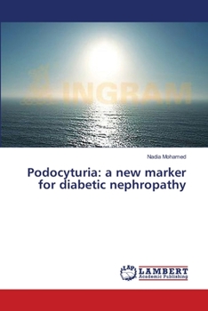 Podocyturia: a new marker for diabetic nephropathy