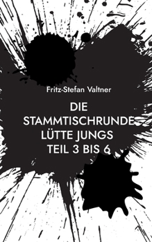 Paperback Die Stammtischrunde Lütte Jungs: Teil 3 bis 6 [German] Book