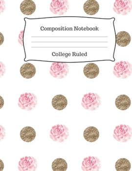 Paperback Composition Notebook College Ruled: Pink and Gold Polka Dots Book