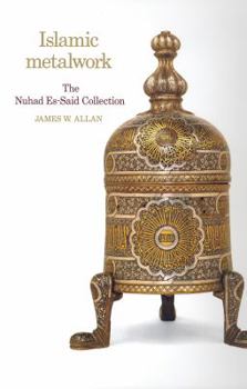 Hardcover Islamic Metalwork: The Nuhad Es-Said Collection Book