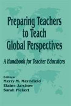 Hardcover Preparing Teachers to Teach Global Perspectives: A Handbook for Teacher Educators Book