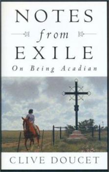 Hardcover Notes from Exile: On Being Acadian Book