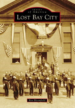 Lost Bay City - Book  of the Images of America: Michigan