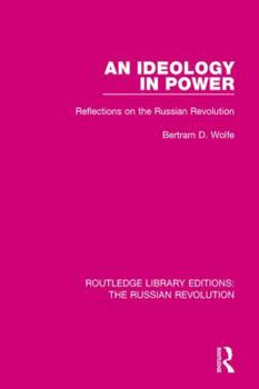 Hardcover An Ideology in Power: Reflections on the Russian Revolution Book