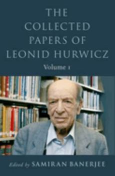 Hardcover The Collected Papers of Leonid Hurwicz: Volume 1 Book