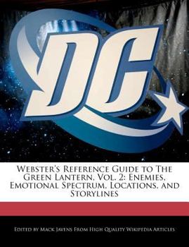 Paperback Webster's Reference Guide to the Green Lantern, Vol. 2: Enemies, Emotional Spectrum, Locations, and Storylines Book