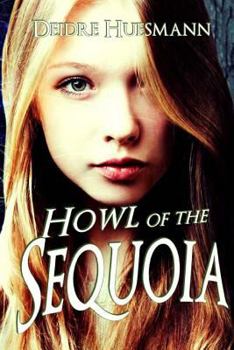 Howl of the Sequoia - Book #1 of the Secrets of the Sequoia 