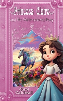 Paperback Princess Claire and the Watercolored Pony Book