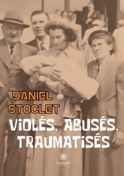 Paperback Violés, abusés, traumatisés [French] Book