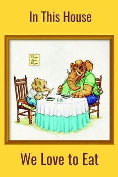 In This House We Love To Eat: Recipe Book - A 100 page 6x9 lined notebook to store your favorite recipes