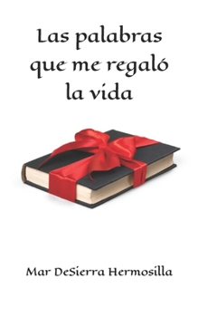 Paperback Las palabras que me regaló la vida [Spanish] Book