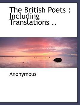 Paperback The British Poets: Including Translations .. [Large Print] Book