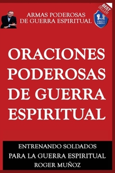 Paperback Oraciones Poderosas De Guerra Espiritual: Armas Poderosas De Guerra Espiritual [Spanish] Book