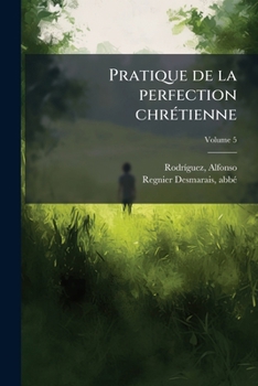 Paperback Pratique de la perfection chrétienne; Volume 5 [French] Book