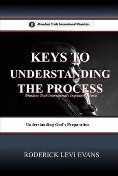 Paperback Keys to Understanding the Process: Understanding God's Preparation Book