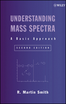 Hardcover Understanding Mass Spectra: A Basic Approach Book