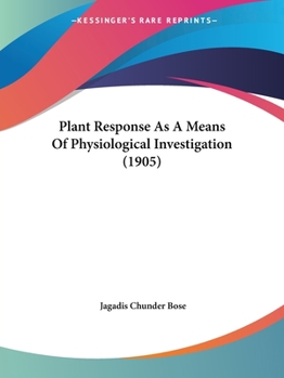 Paperback Plant Response As A Means Of Physiological Investigation (1905) Book
