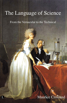 Paperback The Language of Science: From the Vernacular to the Technical Book