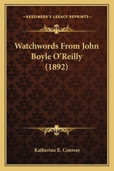 Paperback Watchwords From John Boyle O'Reilly (1892) Book