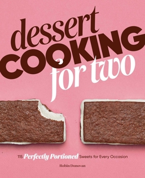 Paperback Dessert Cooking for Two: 115 Perfectly Portioned Sweets for Every Occasion Book
