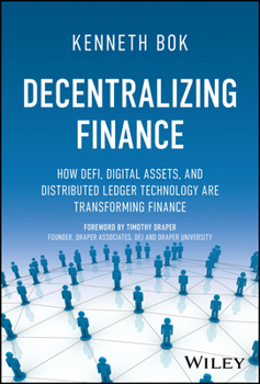 Hardcover Decentralizing Finance: How Defi, Digital Assets, and Distributed Ledger Technology Are Transforming Finance Book