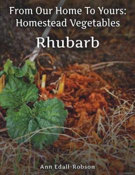 Paperback From Our Home To Yours: Homestead Vegetables - Rhubarb Book