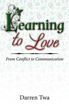Paperback Learning to Love: From Conflict to Communication Book