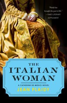 Paperback The Italian Woman: A Catherine De' Medici Novel Book