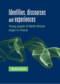 Paperback Identities, Discourses and Experiences: Young People of North African Origin in France Book