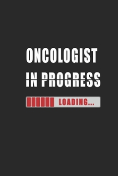 Oncologist in progress Notebook: Journal and Organizer, Blank Lined Notebook 6x9 inch, 120 pages
