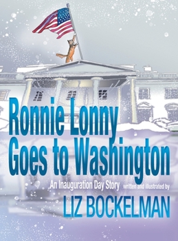 Hardcover Ronnie Lonny Goes to Washington: An Inauguration Day Story Book